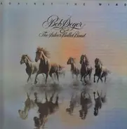 Bob Seger & The Silver Bullet Band - Against the Wind