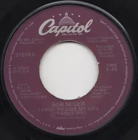 Bob Seger - Tryin' To Live My Life Without You