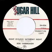 Bob Yarbrough - Before I Knew Love Was Here / Eight O'clock Saturday Night