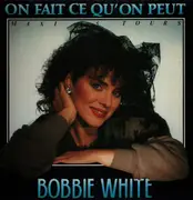 12inch Vinyl Single - Bobbie White - On Fait Ce Qu'On Peut (On N'Est Pas Heureux)