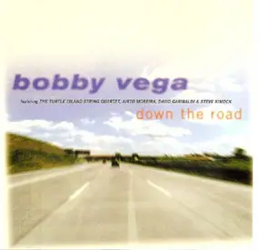 Bobby Vega - Down the Road