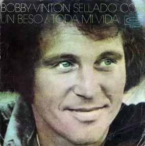 Bobby Vinton - Sellado Con Un Beso / Toda Mi Vida