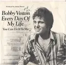 7inch Vinyl Single - Bobby Vinton - Ev'ry Day Of My Life