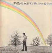 LP - Bobby Wilson - I'll Be Your Rainbow