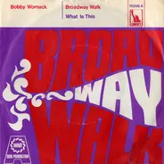 Bobby Womack - Broadway Walk / What Is This