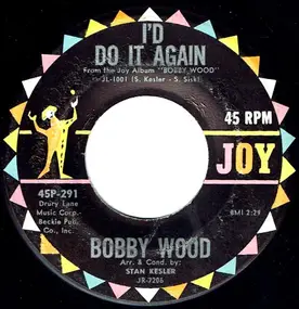 Bobby Wood - I'd Do It Again / So Cruel