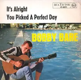 Bobby Bare - It's Alright / You Picked A Perfect Day