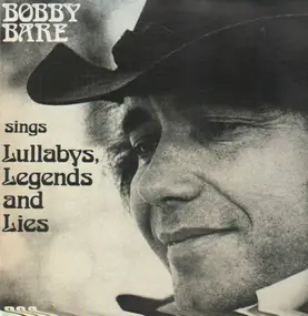 Bobby Bare - Sings Lullabys, Legends And Lies