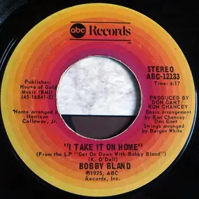 Bobby 'Blue' Bland - I Take It On Home / You've Never Been This Far Before