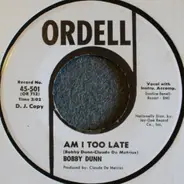 Bobby Dunn - You Are The One / Am I Too Late