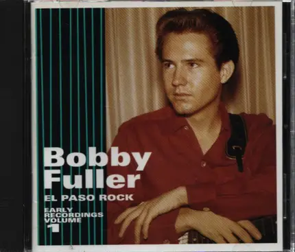 Bobby Fuller - El Paso Rock: Early Recordings Volume 1