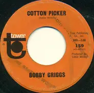 Bobby Griggs - Cotton Picker / That's Not What He's Got On His Mind