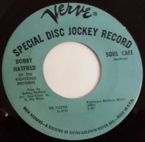 Bobby Hatfield - Hang Ups / Soul Cafe