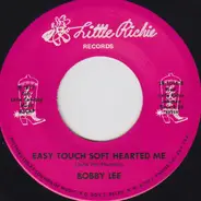 Bobby Lee - I Gotta Have My Baby Back / Easy Touch Soft Hearted Me