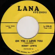 Bobby Lewis - Tossin' An' Turnin' / Oh Yes, I Love You