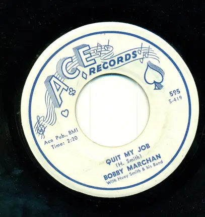 Bobby Marchan With Huey 'Piano' Smith And His Band - Hush Your Mouth / Quit My Job