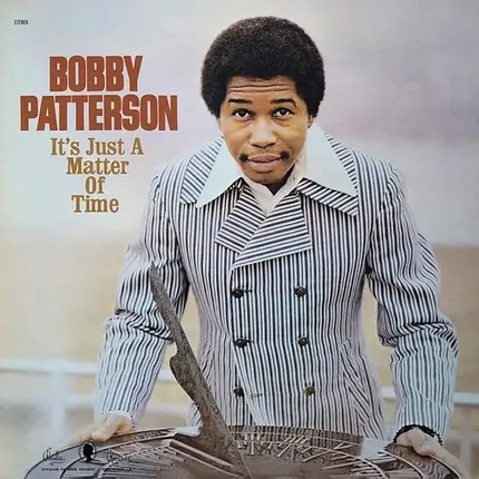 Bobby Patterson - It's Just a Matter of Time