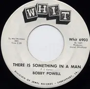Bobby Powell - Cry To Me / There Is Something In A Man