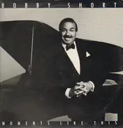 Bobby Short - Moments Like This