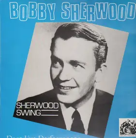 bobby sherwood - Sherwood Swing - Rare Live Performances