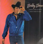 Bobby Bare - Drinkin' From The Bottle Singin' From The Heart