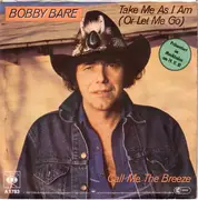 7'' - Bobby Bare - Take Me As I Am (Or Let Me Go) / Call Me The Breeze