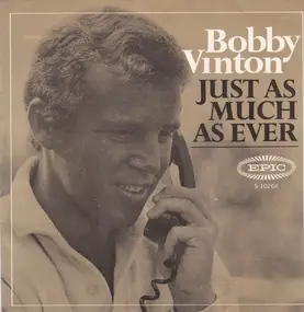 Bobby Vinton - Just As Much As Ever
