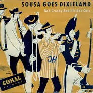 Bob Crosby And The Bob Cats - Sousa Goes Dixieland