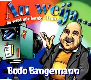 Bodo Bangemann - Au Weija... da wird mir bange, Mann