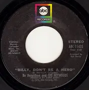 7'' - Bo Donaldson & The Heywoods - Billy, Don't Be A Hero / Don't Ever Look Back