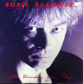 boris Bukowski - 100 Stunden Am Tag
