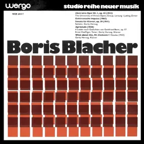 Boris Blacher - Abstrakte Oper, Elektronische Impulse, Klaviersonate, a.o.
