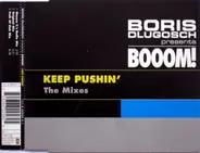 Boris Dlugosch Presents Booom! - Keep Pushin' (The Mixes)