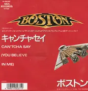 Boston - Can'tcha Say (You Believe In Me)