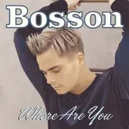 Bosson - Where Are You