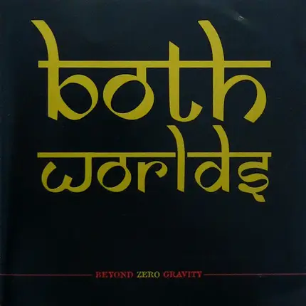 Both Worlds - Beyond Zero Gravity