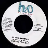 Bounty Killer & Idonia / Future Troubles - From Them Dis / Black Ski Mask