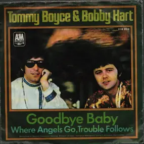 Boyce - Goodbye Baby (I Don't Want To See You Cry) / Where Angels Go, Trouble Follows