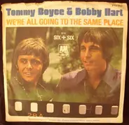 Boyce & Hart - We're All Going To The Same Place / Six + Six