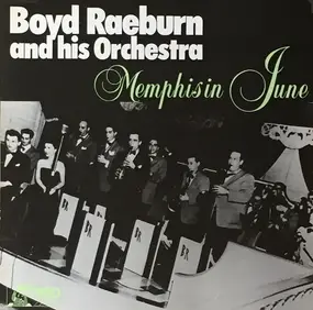 The Boyd Raeburn Orchestra - Memphis In June