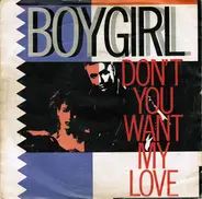 Boy Girl - Don't You Want My Love
