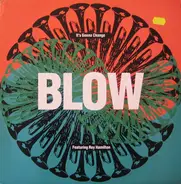Blow - It's Gonna Change