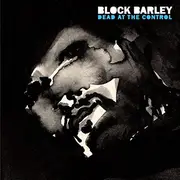 CD - Block Barley - Dead At The Control