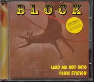 Block - Lead Me Not Into Penn Station