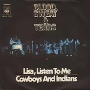 Blood, Sweat And Tears - Lisa, Listen To Me / Cowboys And Indians