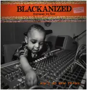 Blacka'nized - Ain't No New Thang