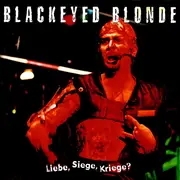 CD - Blackeyed Blonde - Liebe, Siege, Kriege?