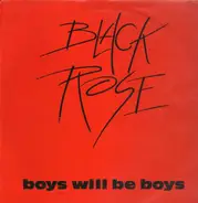 Black Rose - Boys Will Be Boys