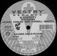 Blacktivity Featuring Muriel Fowler And Darrell Martin - X-Cuses (Child Please)