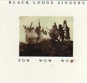 Black Lodge Singers - Pow Wow Wow